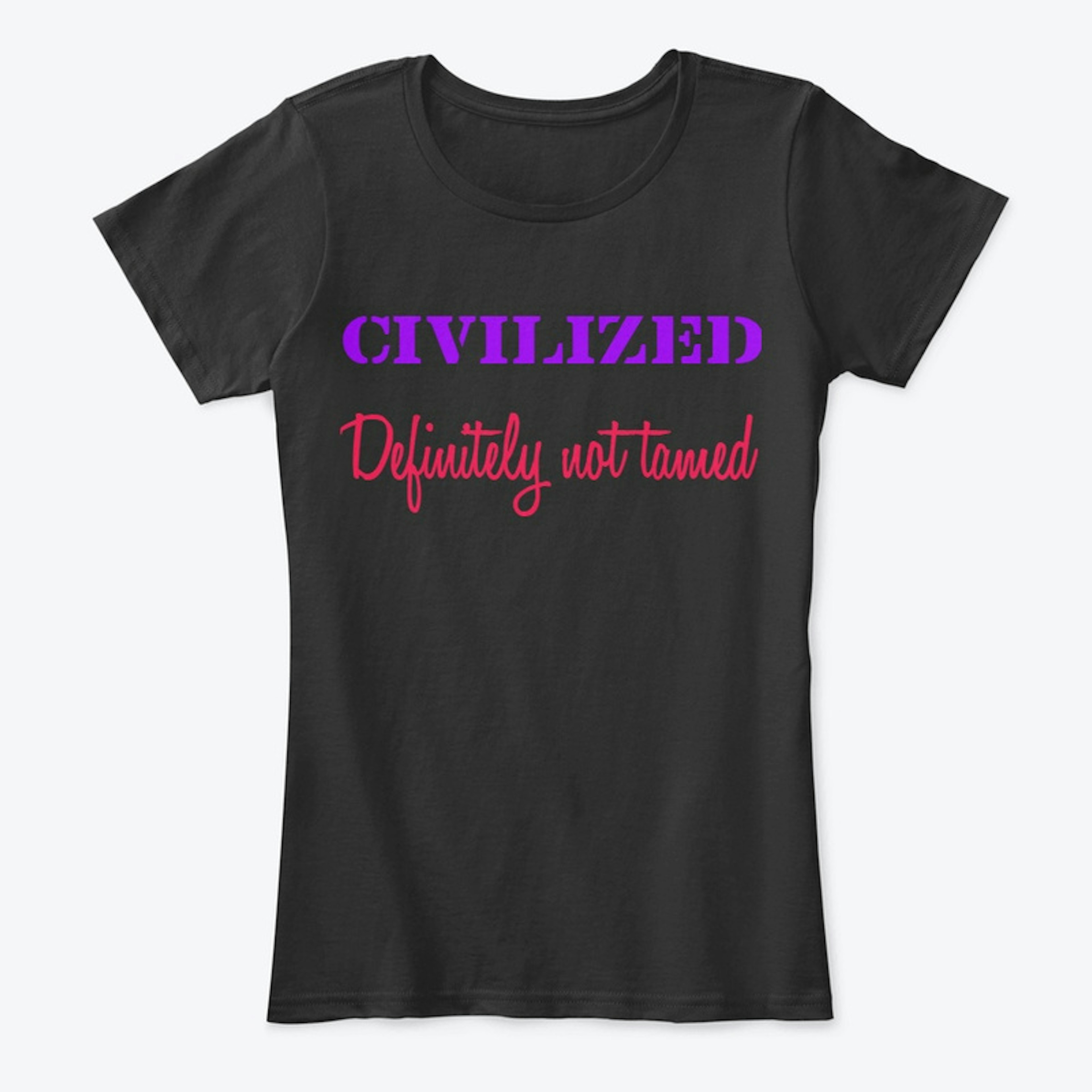 Civilized/definitely not tamed